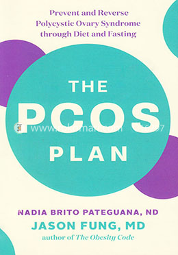 The PCOS Plan: Prevent and Reverse Polycystic Ovary Syndrome through Diet and Fasting image