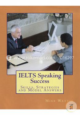 IELTS Speaking Success: Skills Strategies And Model Answers image