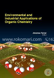 Environmental And Industrial Applications Of Organic Chemistry image