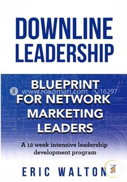 Downline Leadership: Blueprint For Network Marketing Leaders image