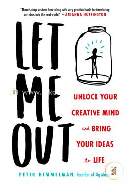 Let Me Out: Unlock Your Creative Mind and Bring Your Ideas to Life image