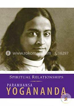 Spiritual Relationships: The Wisdom of Yogananda (Volume 3) image