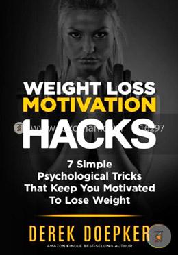 Weight Loss Motivation Hacks: 7 Psychological Tricks That Keep You Motivated To Lose Weight image