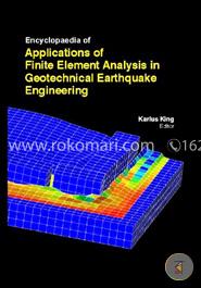Encyclopaedia Of Applications Of Finite Element Analysis In Geotechnical Earthquake Engineering (3 Volumes) image