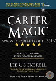 Career Magic: How To Stay On Track To Achieve A Stellar Career  image
