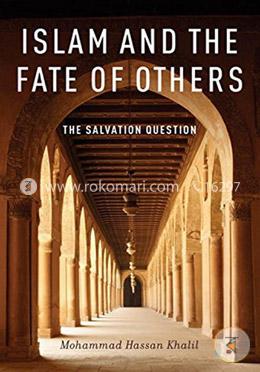 Islam and the Fate of Others: The Salvation Question