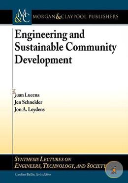 Engineering and Sustainable Community Development (Synthesis Lectures on Engineers, Technology, and Society) image