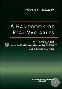 A Handbook of Real Variables: With Applications to Differential Equations and Fourier Analysis