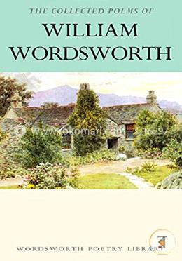 The Collected Poems of William Wordsworth 