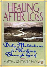 Healing After Loss:: Daily Meditations For Working Through Grief