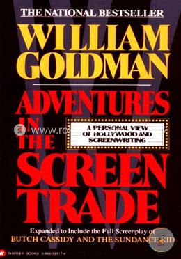 Adventures in the Screen Trade: A Personal View of Hollywood and Screenwriting image