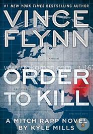 Order to Kill: A Novel (A Mitch Rapp Novel) image