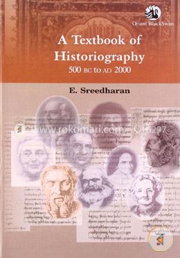 A Textbook of Historiography (500 BC to AD 2000)