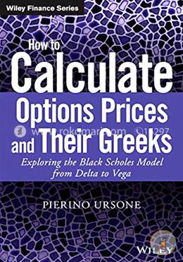 How to Calculate Options Prices and Their Greeks: Exploring the Black Scholes Model from Delta to Vega (The Wiley Finance Series) image