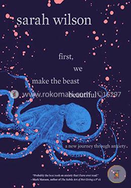 First, We Make the Beast Beautiful: A New Journey Through Anxiety image