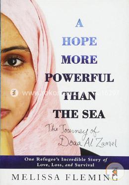 A Hope More Powerful Than the Sea: One Refugee's Incredible Story of Love, Loss, and Survival image
