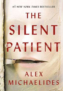 দ্য সাইলেন্ট প্যাশেন্ট: অ্যালেক্স মাইকেলাইডস - The Silent Patient: Alex  Michaelides | Rokomari.com
