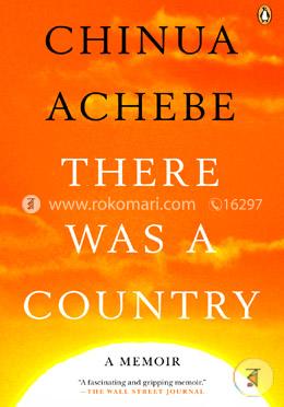 There Was a Country: A Memoir 