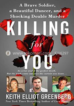 Killing for You: A Brave Soldier, a Beautiful Dancer, and a Shocking Double Murder image