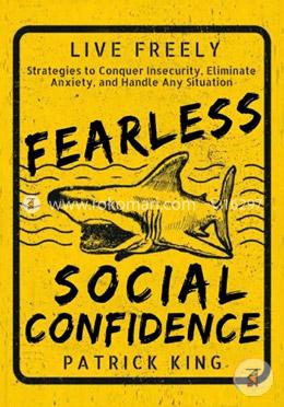 Fearless Social Confidence: Strategies to Conquer Insecurity, Eliminate Anxiety image