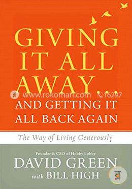 Giving It All Away…and Getting It All Back Again: The Way of Living Generously image
