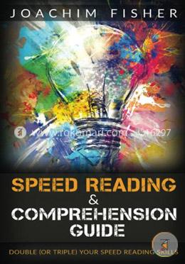 Speed Reading and Comprehension Guide: Double or Triple Your Speed Reading Skills. Speed Reading for Beginners: Volume 1  image