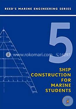 Reeds Vol 5: Ship Construction (Reeds Marine Engineering and Technology Series)  image