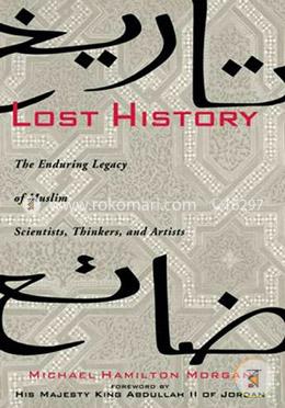 Lost History: The Enduring Legacy of Muslim Scientists, Thinkers, and Artists image