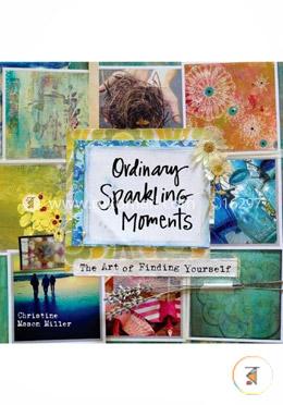Ordinary Sparkling Moments: The Art of Finding Yourself image