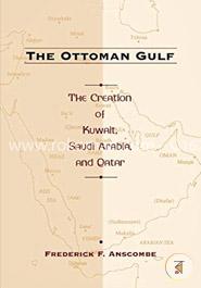 The Ottoman Gulf - The Creation of Kuwait, Saudi Arabia image