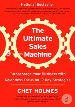 The Ultimate Sales Machine: Turbocharge Your Business With Relentless Focus On 12 Key Strategies image