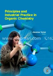 Principles And Industrial Practice In Organic Chemistry image