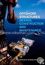 Offshore Structures: Design, Construction and Maintenance image