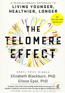The Telomere Effect: A Revolutionary Approach to Living Younger, Healthier, Longer image