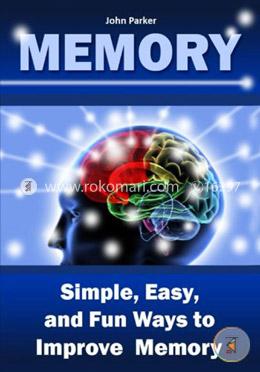Memory: Simple, Easy, and Fun Ways to Improve Memory image