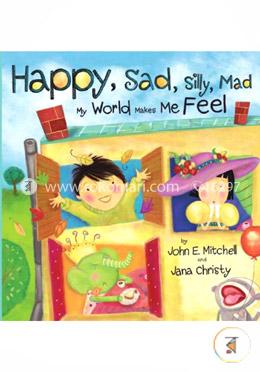 Happy, Sad, Silly, Mad: My World Makes Me Feel image