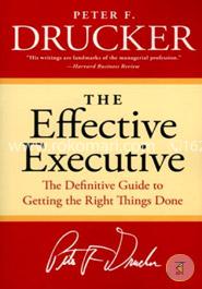 The Effective Executive: The Definitive Guide to Getting the Right Things Done (Harperbusiness Essentials) image