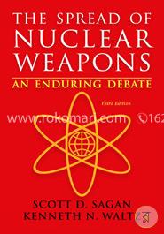 The Spread of Nuclear Weapons An Enduring Debate image