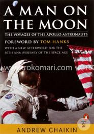 A Man on the Moon: The Voyages of the Apollo Astronauts