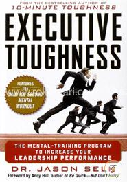 Executive Toughness: The Mental-Training Program to Increase Your Leadership Performance image