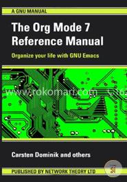 The Org Mode 7 Reference Manual - Organize Your Life with GNU Emacs image