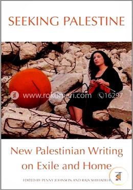 Seeking Palestine: New Palestinian Writing on Exile and Home image