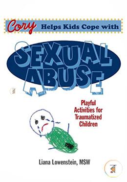 Cory Helps Kids Cope with Sexual Abuse: Playful Activities for Traumatized Children image