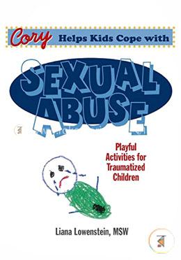 Cory Helps Kids Cope with Sexual Abuse: Playful Activities for Traumatized Children