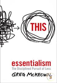 Essentialism : The Disciplined Pursuit of Less image