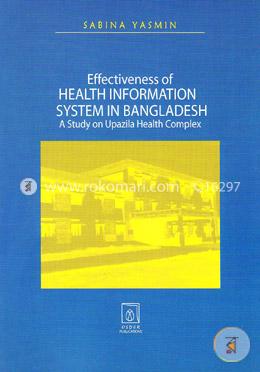 Effiectiveness Of Health Information System In Bangladesh(A Study On Upazila Health Complex) image