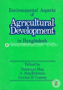 Environmental Aspects of Agricultural Development in Bangladesh 