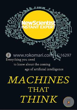 Machines that Think: Everything you need to know about the coming age of artificial intelligence image