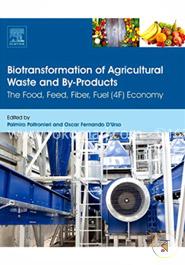 Biotransformation of Agricultural Waste and By-Products: The Food, Feed, Fibre, Fuel (4F) Economy image