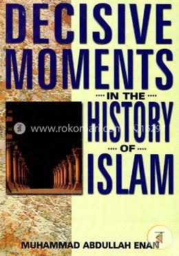 Decisive Moments in the History of Islam image